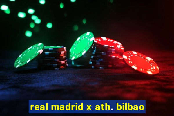 real madrid x ath. bilbao